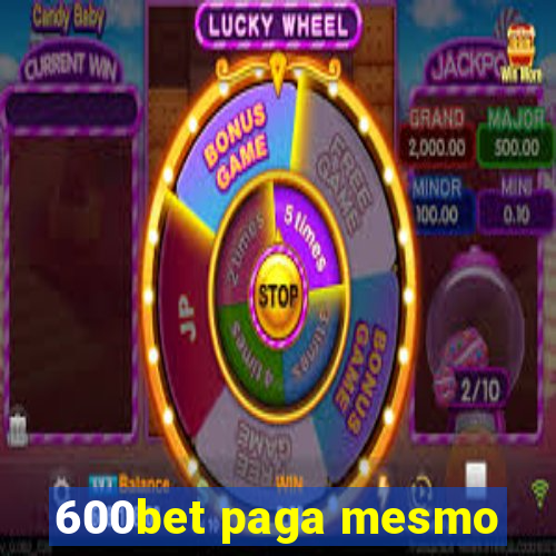600bet paga mesmo